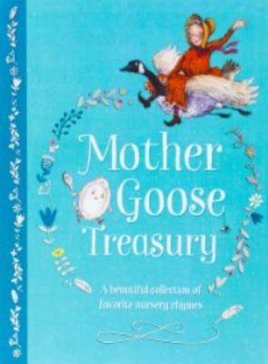 Mother Goose Treasury: A Beautiful Collection of Favorite Nursery Rhymes - Parragon Books