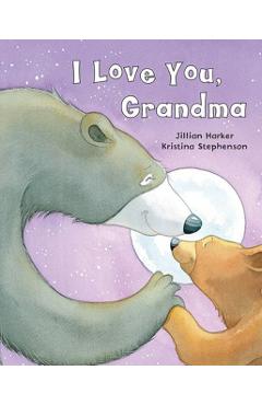 I Love You, Grandma - Jillian Harker