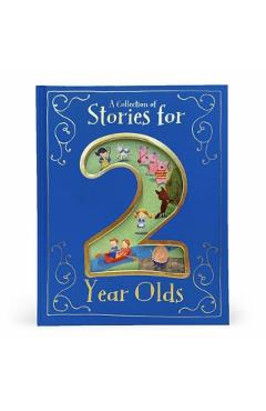A Collection of Stories for 2 Year Olds - Parragon Books