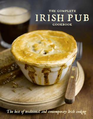 The Complete Irish Pub Cookbook - Parragon Books