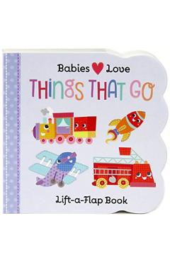 Babies Love Things That Go - Scarlett Wing