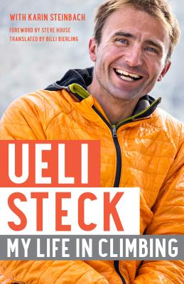 Ueli Steck: My Life in Climbing - Ueli Steck