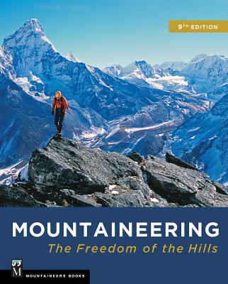 Mountaineering: The Freedom of the Hills - The Mountaineers