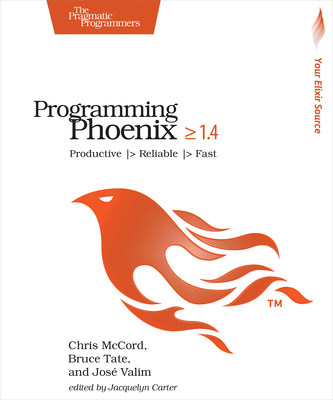 Programming Phoenix 1.4: Productive -> Reliable -> Fast - Chris Mccord