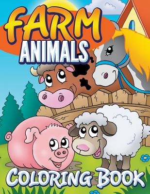 Farm Animals Coloring Book: Coloring Book For Kids - Marshall Koontz