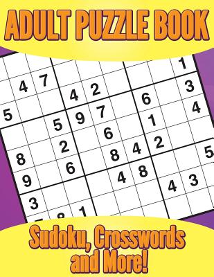 Adult Puzzle Book: Sudoku, Crosswords and More! - Marshall Koontz