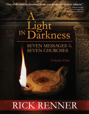 A Light in the Darkness: Seven Messages to the Seven Churches - Rick Renner
