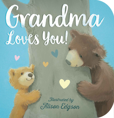 Grandma Loves You! - Danielle Mclean