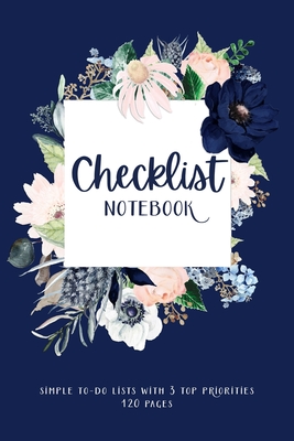 Checklist Notebook, Simple To-Do Lists with 3 Top Priorities, 120 Pages: To Do Check Lists for Daily and Weekly Planning, Undated Chaos Coordinator No - Sweet Life Press