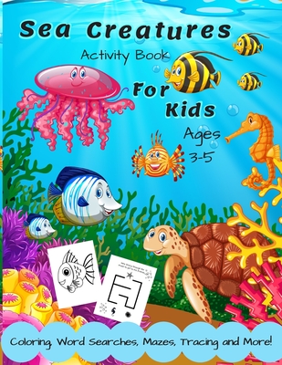 Sea Creatures Activity Book For Kids Ages 3-5: A Fun Children's Puzzle Book With Coloring, Mazes, Spot the Difference, Word Search, Tracing, Matching - Bluegorilla Activity Monster
