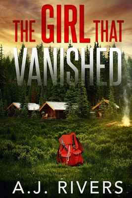 The Girl That Vanished - A. J. Rivers