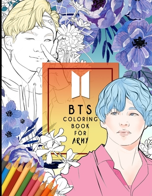 BTS Colorinng Book For ARMY: Beautifully Hand-drawn KPOP Coloring Pages of BTS for relaxation, stress relief and creative expression - Kpop-ftw Books