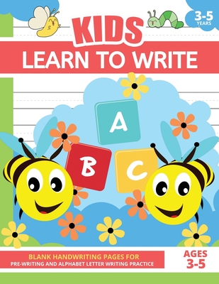 Learn To Write For Kids Ages 3-5: Writing Book For 3-5 Year Old Children, Toddlers, Preschool, Homeschool, Pre-K, Kindergarten, Grade 1, Grade 2 - Han - Joyful Writing Press