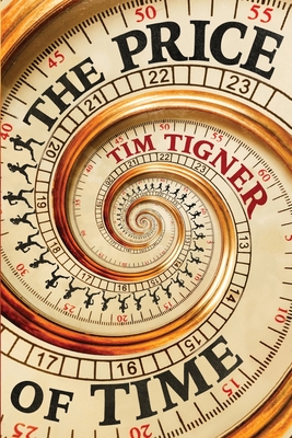 The Price of Time - Tim Tigner