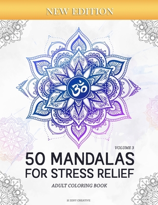 50 Mandalas for Stress-Relief (Volume 3) Adult Coloring Book: Beautiful Mandalas for Stress Relief and Relaxation - Zeny Creative