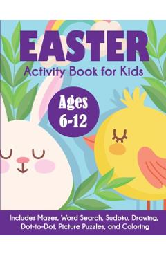 Easter Activity Book for Kids: Ages 6-12, Includes Mazes, Word Search, Sudoku, Drawing, Dot-to-Dot, Picture Puzzles, and Coloring - Blue Wave Press