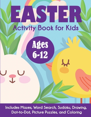 Easter Activity Book for Kids: Ages 6-12, Includes Mazes, Word Search, Sudoku, Drawing, Dot-to-Dot, Picture Puzzles, and Coloring - Blue Wave Press