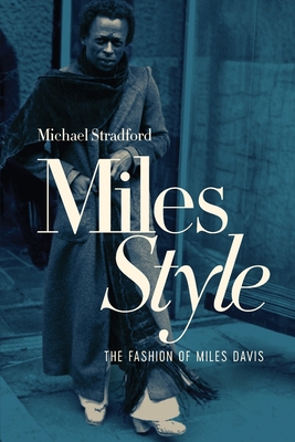MilesStyle: The Fashion of Miles Davis - Michael Stradford