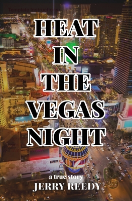 Heat in the Vegas Night - Jerry Reedy
