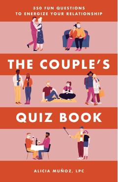 The Couple's Quiz Book: 350 Fun Questions to Energize Your Relationship - Alicia Muoz