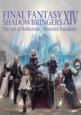 Final Fantasy XIV: Shadowbringers: The Art of Reflection -Histories Forsaken- - Square Enix