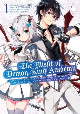 The Misfit of Demon King Academy 1: History's Strongest Demon King Reincarnates and Goes to School with His Descendants - Shu