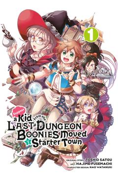 Poza produsului Suppose a Kid from the Last Dungeon Boonies Moved to a Starter Town 1 (Manga) - Toshio Satou