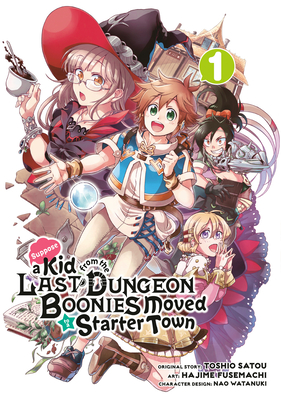 Suppose a Kid from the Last Dungeon Boonies Moved to a Starter Town 1 (Manga) - Toshio Satou