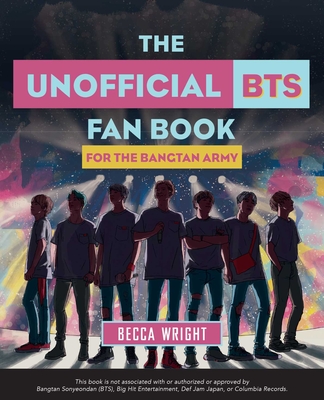 The Unofficial Bts Fan Book: For the Bangtan Army - Becca Wright
