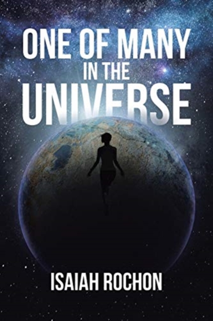 One of Many in the Universe - Isaiah Rochon