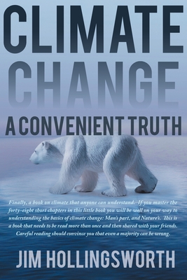 Climate Change: A Convenient Truth - Jim Hollingsworth