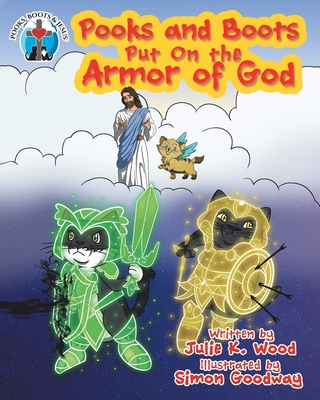 Pooks and Boots Put on the Armor of God - Julie K. Wood