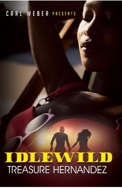 Idlewild: Carl Weber Presents - Treasure Hernandez