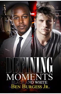 Coperta cărții 'Defining Moments: Black and White - Ben Burgess'
