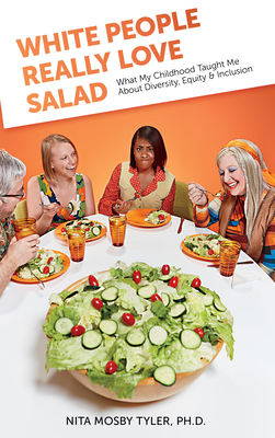 White People Really Love Salad - Nita Mosby Tyler