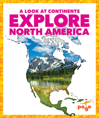 Explore North America - Veronica B. Wilkins