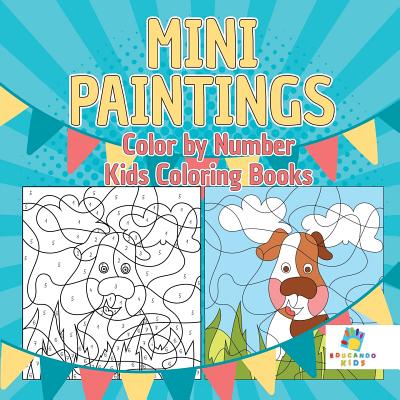 Mini Paintings Color by Number Kids Coloring Books - Educando Kids