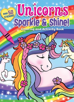 Unicorns Sparkle & Shine! Coloring and Activity Book - Editors Of Silver Dolphin Books