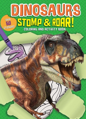 Dinosaurs Stomp & Roar! Coloring and Activity Book - Editors Of Silver Dolphin Books