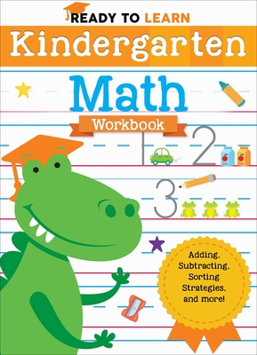 Ready to Learn: Kindergarten Math Workbook - Editors Of Silver Dolphin Books