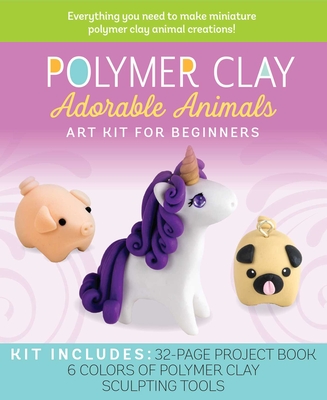 Polymer Clay: Adorable Animals: Art Kit for Beginners - Emily Chen