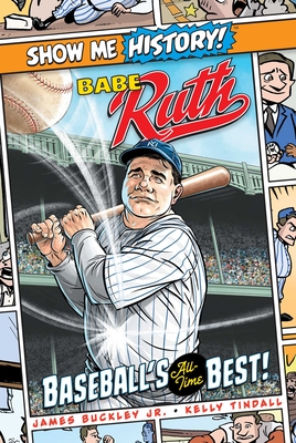 Babe Ruth: Baseball's All-Time Best! - James Buckley