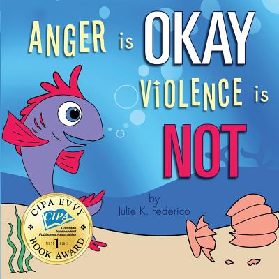 Anger is OKAY Violence is NOT - Federico Julie