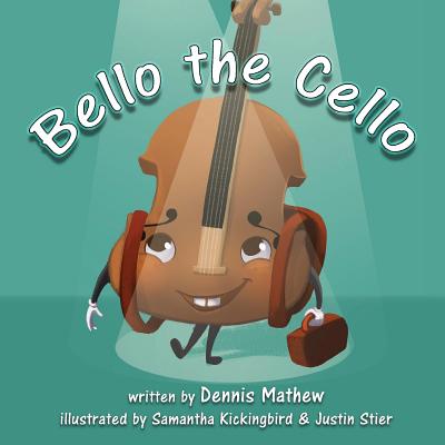 Bello the Cello - Dennis Mathew