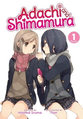 Adachi and Shimamura (Light Novel) Vol. 1 - Hitoma Iruma