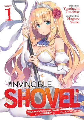 The Invincible Shovel (Light Novel) Vol. 1 - Yasohachi Tsuchise