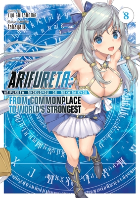 Arifureta: From Commonplace to World's Strongest (Light Novel) Vol. 8 - Ryo Shirakome