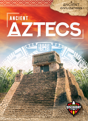 Ancient Aztecs - Emily Rose Oachs