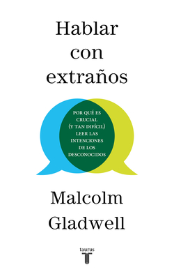 Hablar Con Extra�os / Talking to Strangers - Malcolm Gladwell