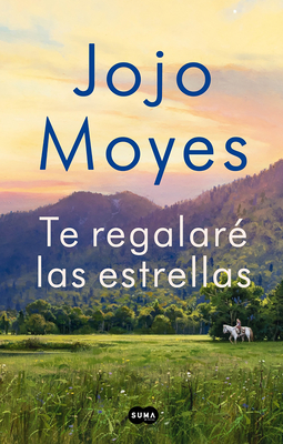 Te Regalar� Las Estrellas / The Giver of Stars - Jojo Moyes